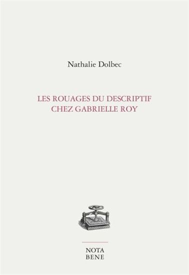 rouages du descriptif chez Gabrielle Roy (Les) | Dolbec, Nathalie