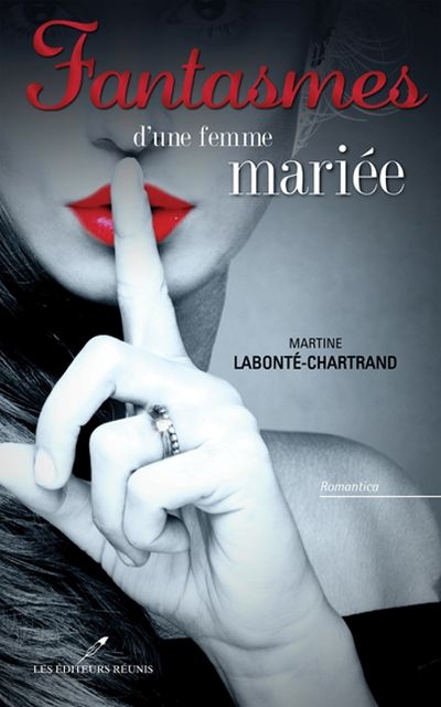 Fantasmes d'une femme mariée  | Labonté-Chartrand, Martine