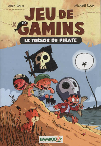 Jeu de gamins T.01 - Le trésor du pirate  | Roux, Alain