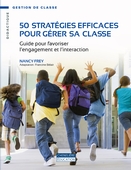 50 stratégies efficaces pour gérer sa classe  | Frey, Nancy