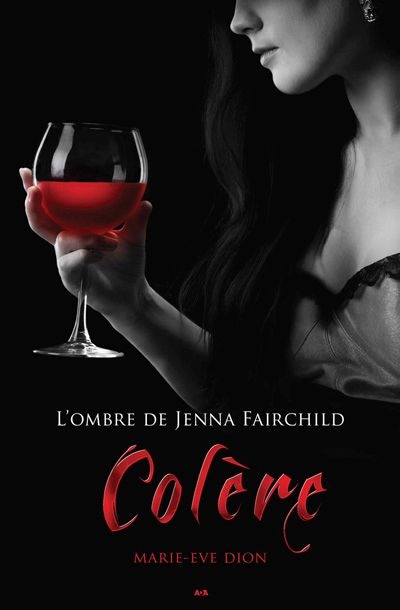 Ombre de Jenna Fairchild (L') T.01 - Colère  | Dion, Marie-Ève
