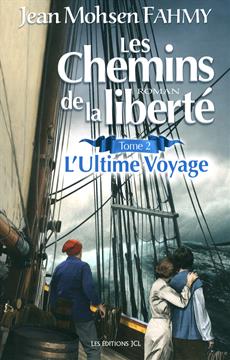 Les chemins de la Liberté T.02 - L'Ultime Voyage | Jean Mohsen Fahmy