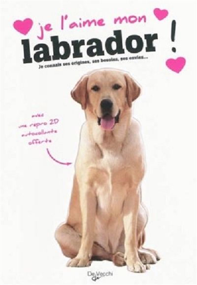 Je l'Aime mon Labrador ! | 