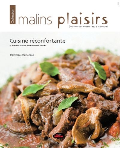 Malins Plaisirs -Cuisine Réconfortante  | Plamondon, Dominique