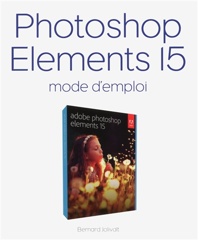 Photoshop Elements 15 | Jolivalt, Bernard