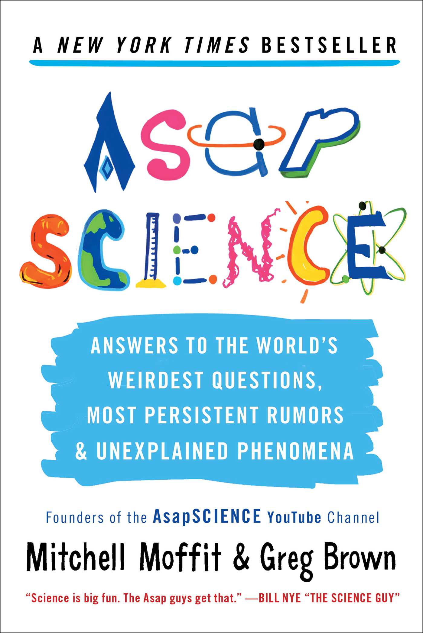 AsapSCIENCE : Answers to the World's Weirdest Questions, Most Persistent Rumors, and Unexplained Phenomena | Moffit, Mitchell