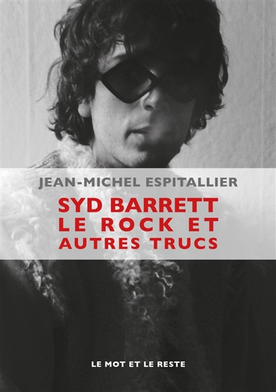 Syd Barrett, le rock et autres trucs | Espitallier, Jean-Michel
