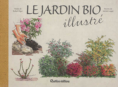 jardin bio illustré (Le) | Elger, Robert