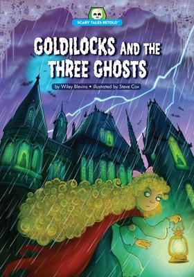 PB Goldilocks & the Three Ghosts | Steve Cox & Wiley Blevins