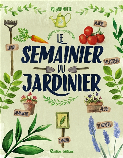 semainier du jardin (Le) | Motte, Roland