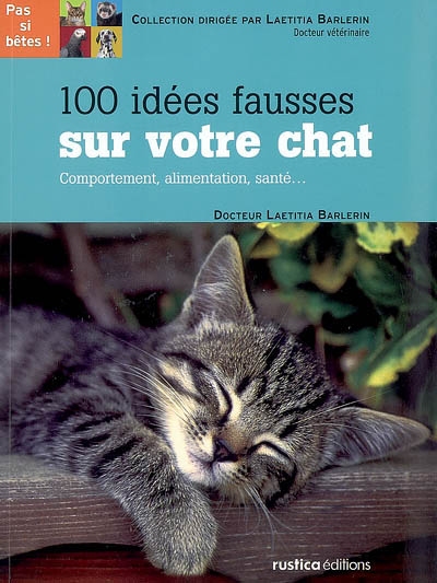 100 idées fausses sur votre chat | Barlerin, Laetitia