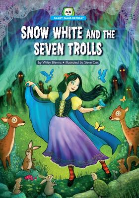 PB Snow White & the Seven Trolls | Steve Cox & Wiley Blevins