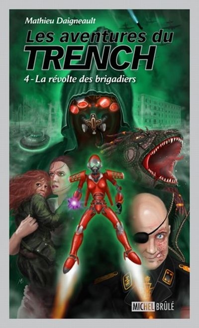 Aventures du Trench T.04 -La Révolte des Brigadiers | Daigneault, Mathieu