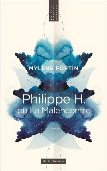 Philippe H., ou, La Malencontre  | Fortin, Mylène