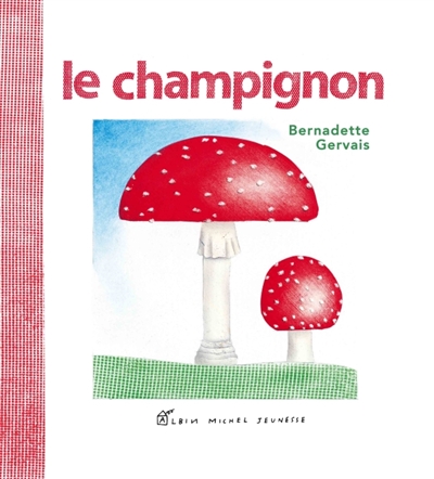 champignon (Le) | Gervais, Bernadette