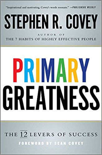 Primary Greatness | Covey, Stephen R.