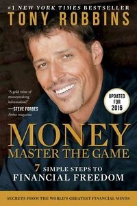 MONEY Master the Game : 7 Simple Steps to Financial Freedom | Robbins, Tony