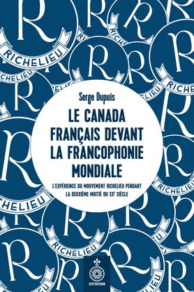 Canada français devant la Francophonie mondiale (Le) | Dupuis, Serge