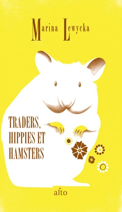Traders, hippies et hamsters  | Lewycka, Marina