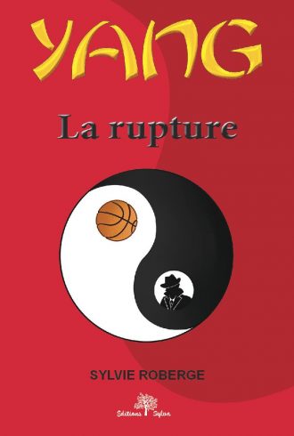 Yang T.03 - La Rupture  | Sylvie Roberge