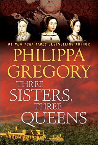 Three Sisters, Three Queens | Gregory, Philippa