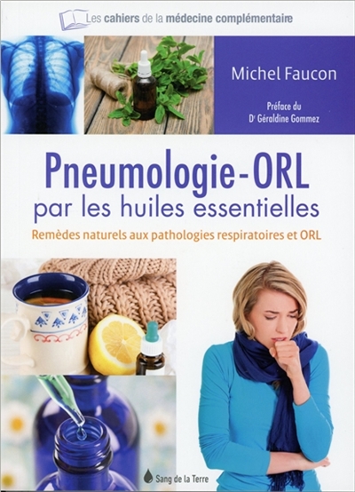 Pneumologie-ORL par les huiles essentielles | Faucon, Michel