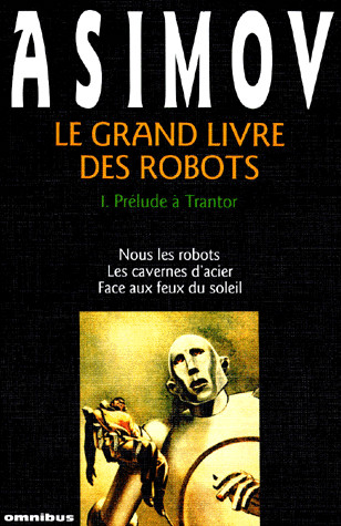 Grand Livre des Robots (Le) T.01 - Prélude à Trantor | Asimov, Isaac
