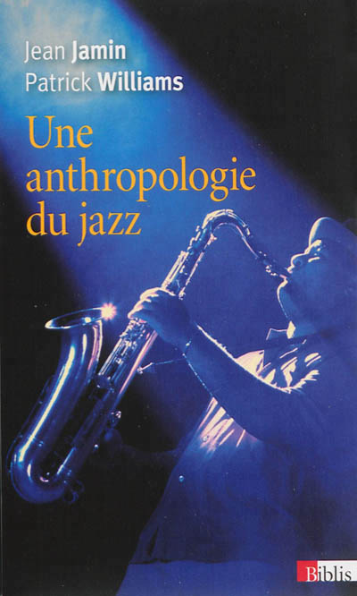 Anthropologie du Jazz (Une) | Jamin, Jean