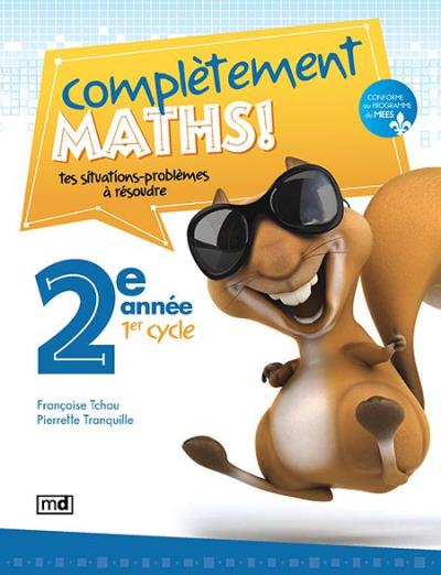 Complètement maths! - 2e année | Tchou, Françoise