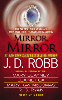 Mirror, Mirror | J. D. Robb + Mary Blayney + Elaine Fox  Mary Kay McComas & R. C. Ryan