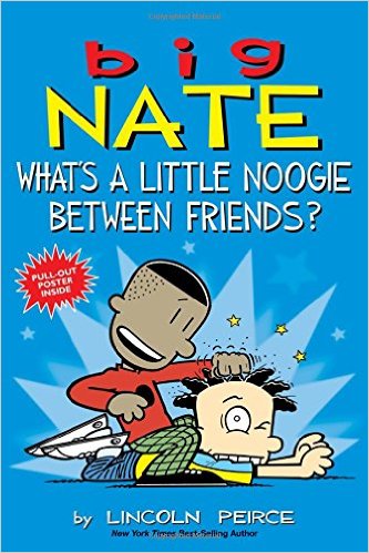 Big Nate, What's a Little Noogie Between Friends | Peirce, Lincoln
