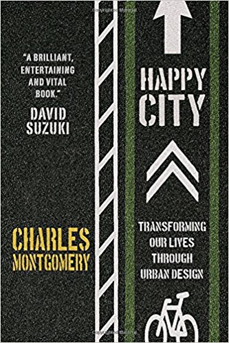 Happy City: Transforming Our Lives Through Urban Design | Charles Montgomery