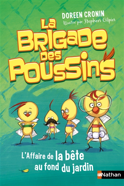 Brigade des Poussins (La) T.03 - L'Affaire de la Bête au Fond du Jardin | Cronin, Doreen