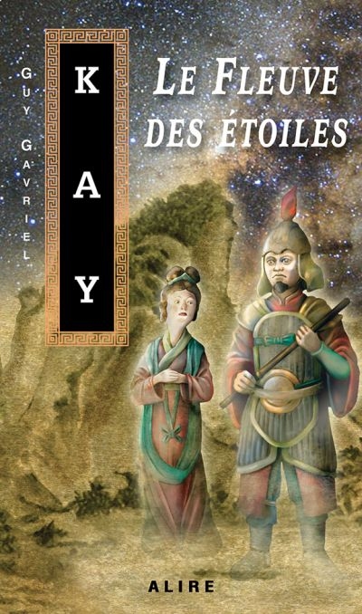 Fleuve des étoiles (Le) | Kay, Guy Gavriel
