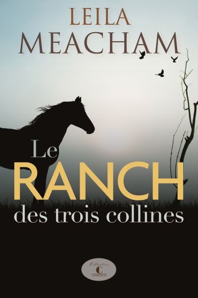 ranch des trois collines (Le) | Meacham, Leila