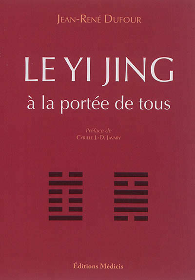 yi jing à la portée de tous (Le) | Dufour, Jean-René