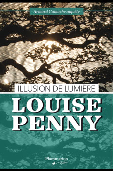 Armand Gamache enquête - Illusion de lumière  | Penny, Louise