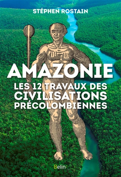 Amazonie | Rostain, Stéphen