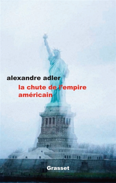 La chute de l'empire américain  | Adler, Alexandre