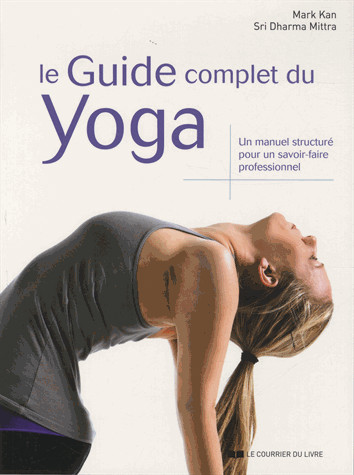 guide complet du yoga (Le) | Kan, Mark