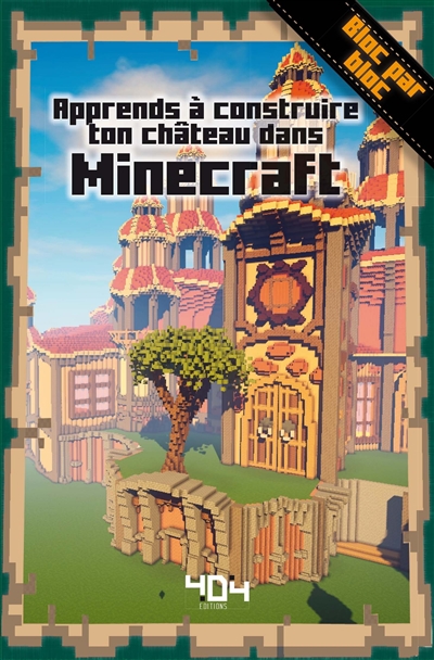 Apprends à construire ton château dans Minecraft | Pilet, Stéphane