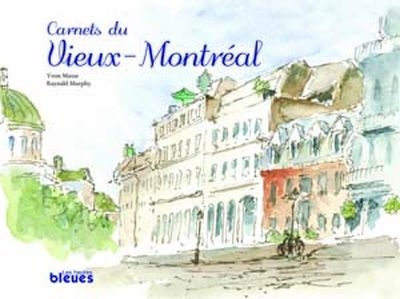 Carnets du Vieux-Montréal  | Masse, Yvon