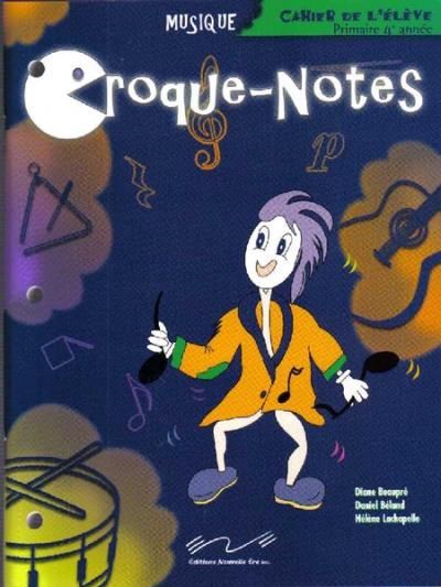 Croque-notes : musique : primaire, 4e année : cahier de l'élève | Beland