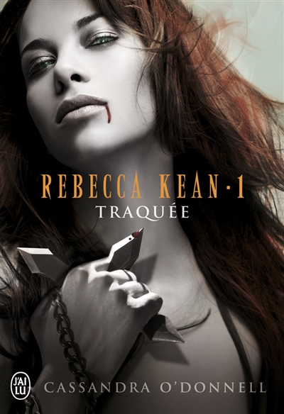 Rebecca Kean T.01 - Traquée | O'Donnell, Cassandra