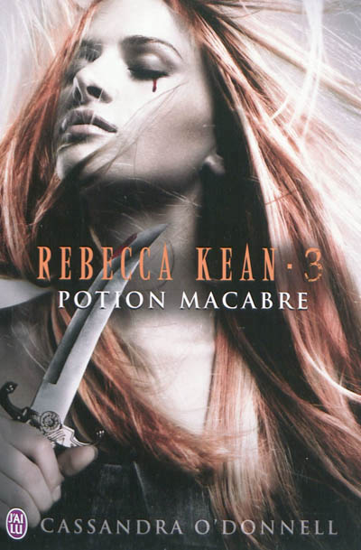 Rebecca Kean T.03 - Potion macabre | O'Donnell, Cassandra