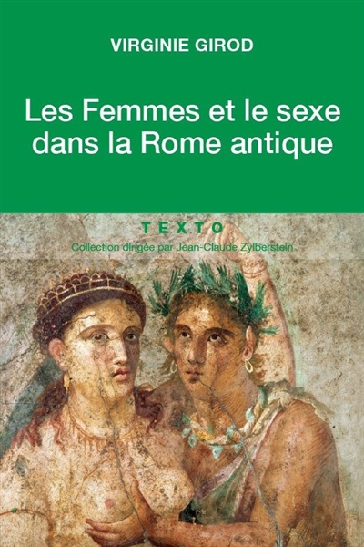 femmes et le sexe dans la Rome antique (Les) | Girod, Virginie
