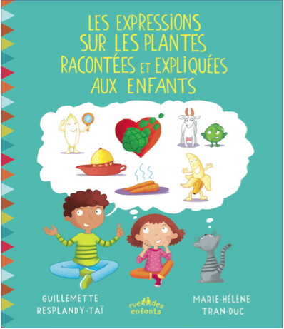 expressions sur les plantes racontées et expliquées aux enfants (Les) | Resplandy-Taï, Guillemette