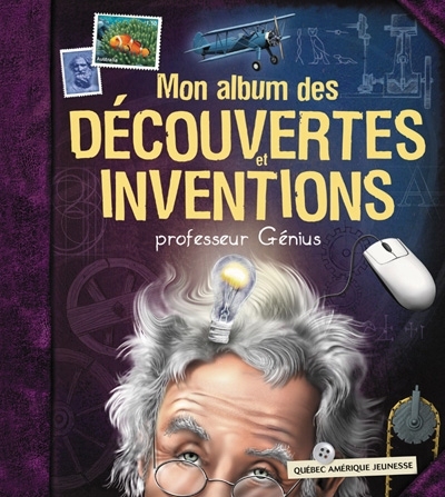 Mon album des découvertes et inventions  | Professeur Génius