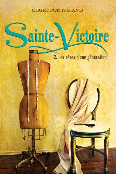 Sainte-Victoire T.02 - Les rêves d'une génération | Pontbriand, Claire