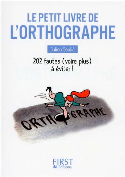 petit livre de l'orthographe (Le) | Soulié, Julien